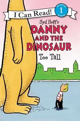 Danny și dinozaurul: Prea înalt - Danny and the Dinosaur: Too Tall
