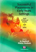 Plasamente reușite în contexte de vârstă timpurie - Successful Placements in Early Years Settings