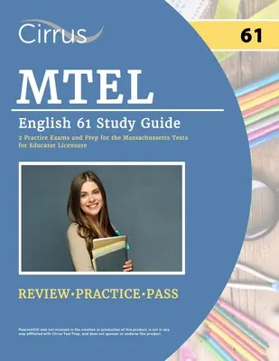 Ghid de studiu MTEL English 61: 2 examene de practică și Prep pentru testele Massachusetts pentru licența educatorului - MTEL English 61 Study Guide: 2 Practice Exams and Prep for the Massachusetts Tests for Educator Licensure