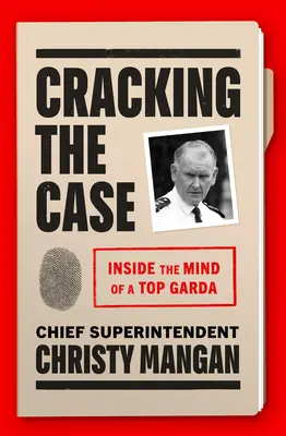 Cracking the Case: În mintea unui polițist de top - Cracking the Case: Inside the Mind of a Top Garda