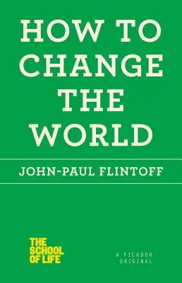 Cum să schimbăm lumea - How to Change the World