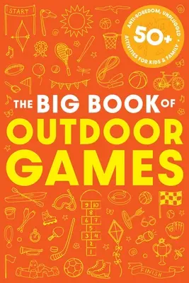 The Book of Outdoor Games (Cartea jocurilor în aer liber): 50+ Antiboredom, Unplugged Activities for Kids and Families - The Book of Outdoor Games: 50+ Antiboredom, Unplugged Activities for Kids and Families