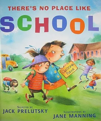 Nu există loc ca școala: Classroom Poems - There's No Place Like School: Classroom Poems