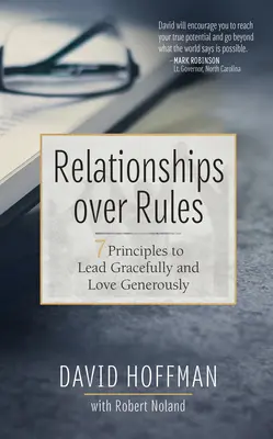 Relațiile mai presus de reguli: 7 principii pentru a conduce cu grație și a iubi cu generozitate - Relationships Over Rules: 7 Principles to Lead Gracefully and Love Generously