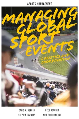 Managing Global Sport Events: Logistică și coordonare - Managing Global Sport Events: Logistics and Coordination
