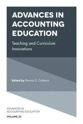 Advances in Accounting Education: Inovații în predare și curriculum - Advances in Accounting Education: Teaching and Curriculum Innovations