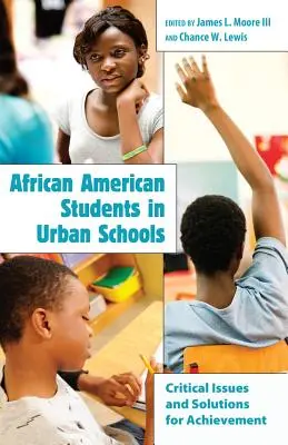 Elevi afro-americani în școlile urbane: Probleme critice și soluții pentru reușită - African American Students in Urban Schools: Critical Issues and Solutions for Achievement