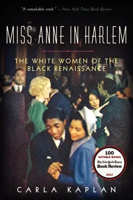 Miss Anne în Harlem: Femeile albe ale Renașterii negre - Miss Anne in Harlem: The White Women of the Black Renaissance