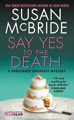 Spune da morții: A Debutante Dropout Mystery - Say Yes to the Death: A Debutante Dropout Mystery