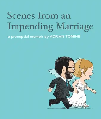 Scene dintr-o căsătorie iminentă: A Prenuptial Memoir - Scenes from an Impending Marriage: A Prenuptial Memoir