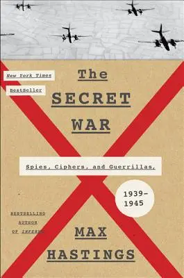 Războiul secret: spioni, cifruri și gherile, 1939-1945 - The Secret War: Spies, Ciphers, and Guerrillas, 1939-1945