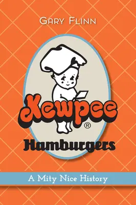 Kewpee Hamburgers: O istorie frumoasă - Kewpee Hamburgers: A Mity Nice History