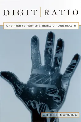 Raportul dintre cifre - un indiciu pentru fertilitate, comportament și sănătate - Digit Ratio - A Pointer to Fertility, Behavior, and Health