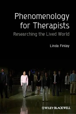 Fenomenologie pentru terapeuți - Phenomenology for Therapists