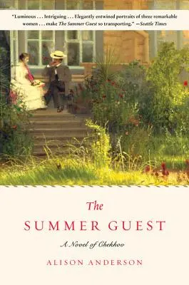 Oaspetele de vară: Un roman de Cehov - The Summer Guest: A Novel of Chekhov