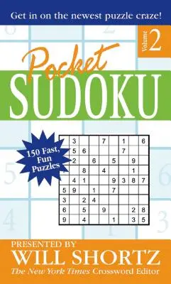 Pocket Sudoku Presented by Will Shortz, Volume 2: 150 de puzzle-uri rapide și amuzante - Pocket Sudoku Presented by Will Shortz, Volume 2: 150 Fast, Fun Puzzles