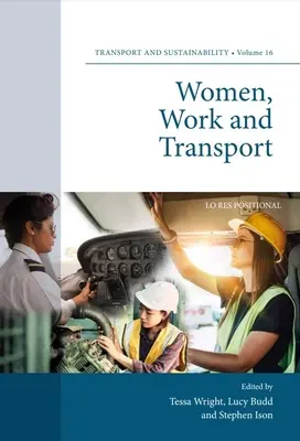 Femei, muncă și transport - Women, Work and Transport