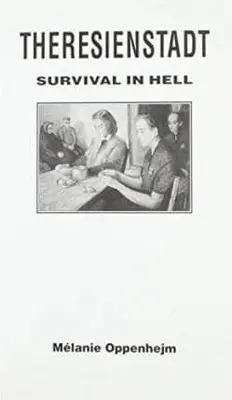 Theresienstadt - Supraviețuirea în iad - Theresienstadt - Survival in Hell