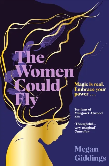 Femeile ar putea zbura - Romanul distopic întunecat, magic și oportun, aclamat de critică, care trebuie citit - Women Could Fly - The must read dark, magical - and timely -  critically acclaimed dystopian novel