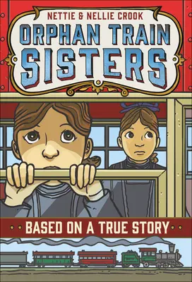 Nettie și Nellie Crook: Orphan Train Sisters - Nettie and Nellie Crook: Orphan Train Sisters