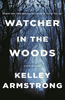 Observator în pădure: Un roman Rockton - Watcher in the Woods: A Rockton Novel