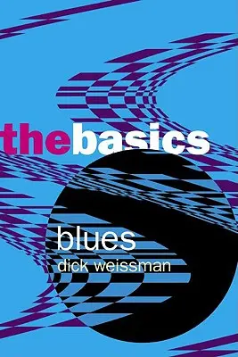 Blues: Noțiuni de bază - Blues: The Basics