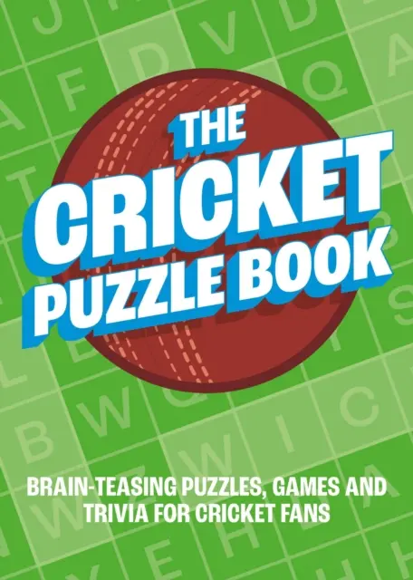 Cricket Puzzle Book - Puzzle-uri, jocuri și trivia pentru fanii cricket-ului - Cricket Puzzle Book - Brain-Teasing Puzzles, Games and Trivia for Cricket Fans