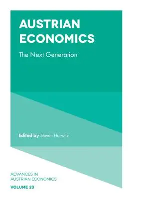 Economia austriacă: Noua generație - Austrian Economics: The Next Generation