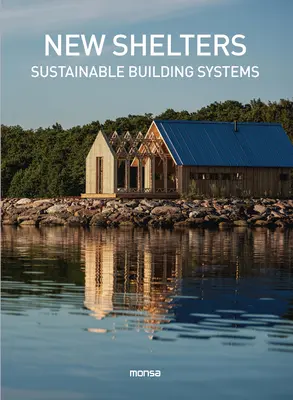 Adăposturi noi: Sisteme de construcții durabile - New Shelters: Sustainable Buildings Systems