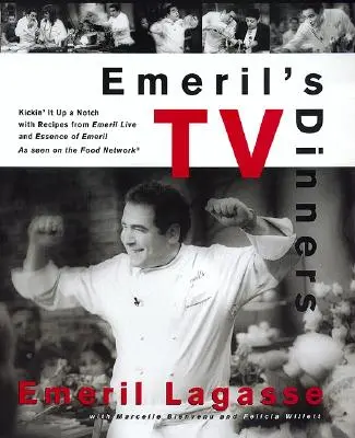 Emeril's TV Dinners: Kickin' It Up a Notch cu rețete de la Emeril Live și Essence of Emeril - Emeril's TV Dinners: Kickin' It Up a Notch with Recipes from Emeril Live and Essence of Emeril