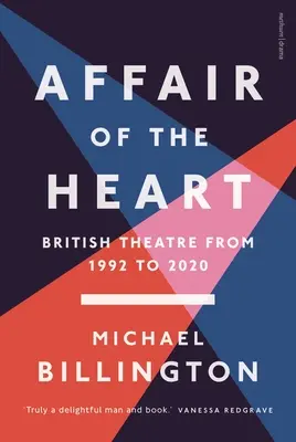 Afacerea inimii: Teatrul britanic din 1992 până în 2020 - Affair of the Heart: British Theatre from 1992 to 2020