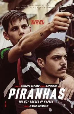Piranhas: The Boy Bosses of Naples: Un roman - Piranhas: The Boy Bosses of Naples: A Novel