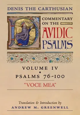 Voce Mea (Comentariul psalmilor al lui Denis Carthusianul): Vol. 4 (Psalmi 76-100) - Voce Mea (Denis the Carthusian's Commentary on the Psalms): Vol. 4 (Psalms 76-100)