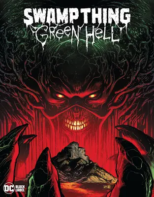 Swamp Thing: Iadul Verde - Swamp Thing: Green Hell
