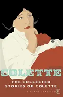 Colecția de povestiri a lui Colette - Collected Stories Of Colette
