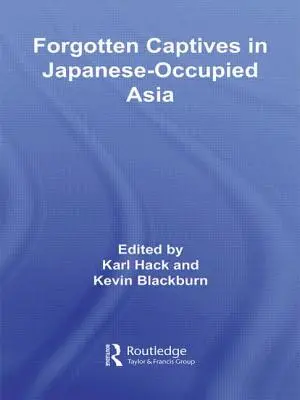 Captivi uitați în Asia ocupată de Japonia - Forgotten Captives in Japanese-Occupied Asia