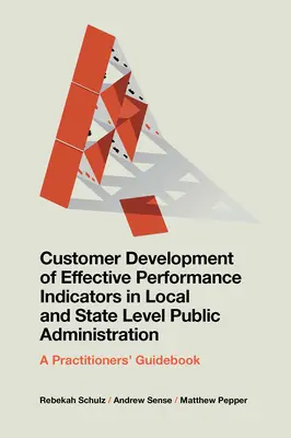 Dezvoltarea de către client a unor indicatori de performanță eficienți în administrația publică la nivel local și de stat - Customer Development of Effective Performance Indicators in Local and State Level Public Administration