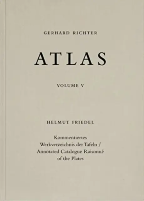 Gerhard Richter. Atlas. Vol. 5 - Catalog rațional adnotat al planșelor - Gerhard Richter. Atlas. Vol. 5 - Annotated Catalogue Raisonne of the Plates