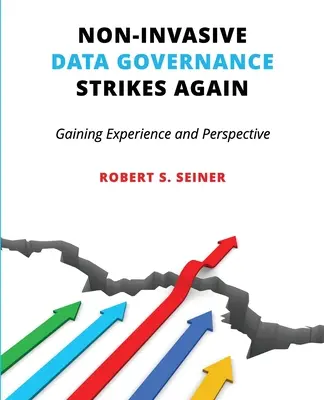 Guvernanța neinvazivă a datelor lovește din nou: Câștig de experiență și perspectivă - Non-Invasive Data Governance Strikes Again: Gaining Experience and Perspective