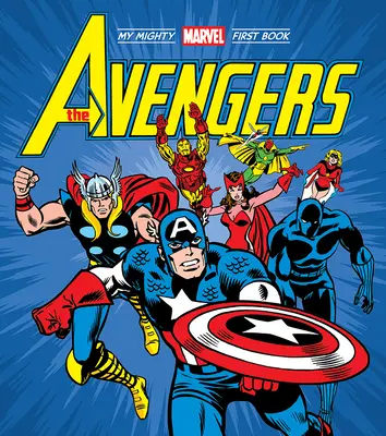 The Avengers: Prima mea carte Mighty Marvel - The Avengers: My Mighty Marvel First Book