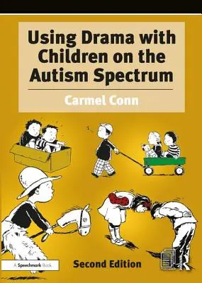 Using Drama with Children on the Autism Spectrum: O resursă pentru practicienii din educație și sănătate - Using Drama with Children on the Autism Spectrum: A Resource for Practitioners in Education and Health
