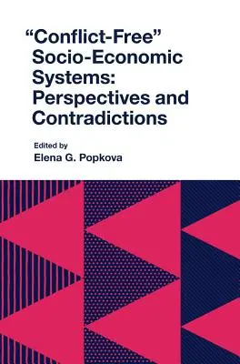 Sisteme socio-economice fără conflicte: Perspective și contradicții - Conflict-Free Socio-Economic Systems: Perspectives and Contradictions