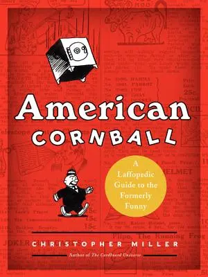 American Cornball: Un ghid laffopedic pentru fostul amuzant - American Cornball: A Laffopedic Guide to the Formerly Funny