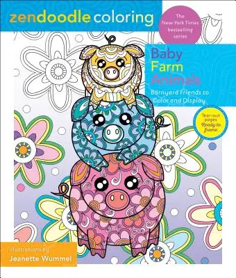 Zendoodle Coloring: Baby Farm Animals: Prieteni de curte de colorat și expus - Zendoodle Coloring: Baby Farm Animals: Barnyard Friends to Color and Display