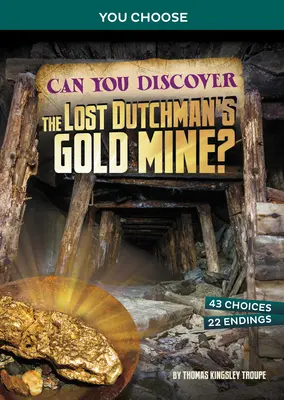 Poți descoperi mina de aur a olandezului pierdut? O aventură interactivă a comorii - Can You Discover the Lost Dutchman's Gold Mine?: An Interactive Treasure Adventure