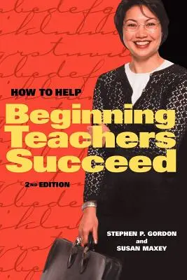 Cum să ajutăm profesorii începători să reușească - How to Help Beginning Teachers Succeed