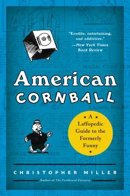 American Cornball: Un ghid laffopedic al celor care au fost amuzanți - American Cornball: A Laffopedic Guide to the Formerly Funny