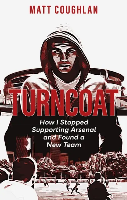 Turncoat: Cum am încetat să mai susțin Arsenal și am găsit o nouă echipă - Turncoat: How I Stopped Supporting Arsenal and Found a New Team