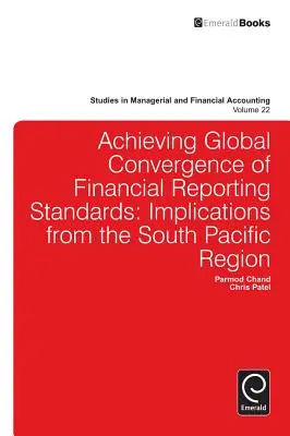 Realizarea convergenței globale a standardelor de raportare financiară: Implicații din regiunea Pacificului de Sud - Achieving Global Convergence of Financial Reporting Standards: Implications from the South Pacific Region