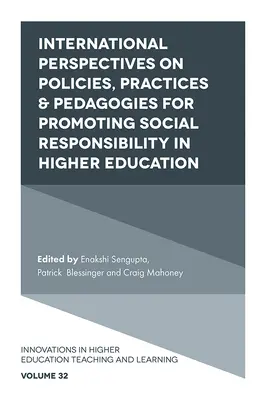 Perspective internaționale privind politicile, practicile și pedagogiile pentru promovarea responsabilității sociale în învățământul superior - International Perspectives on Policies, Practices & Pedagogies for Promoting Social Responsibility in Higher Education